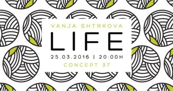 LIFE, изложба на Вања Штркова во „Концепт 37“